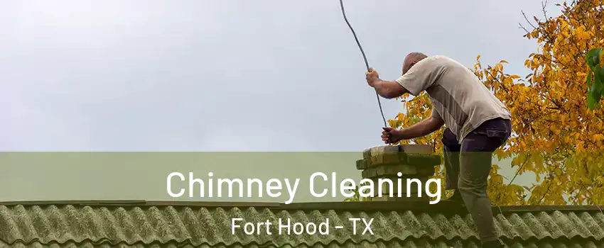  Chimney Cleaning Fort Hood - TX