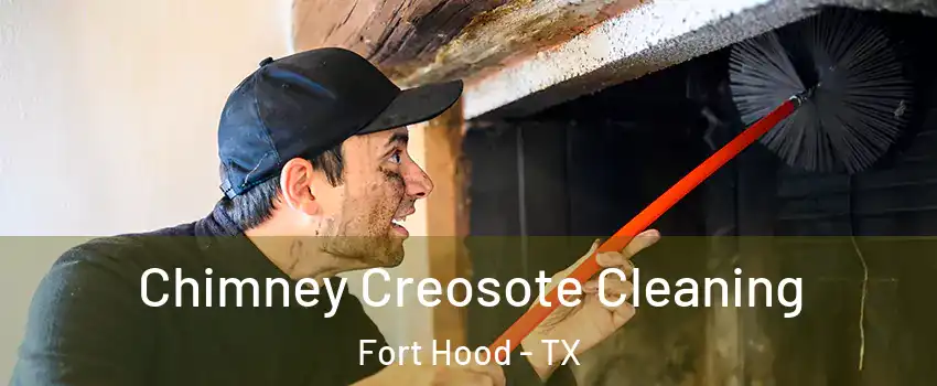  Chimney Creosote Cleaning Fort Hood - TX