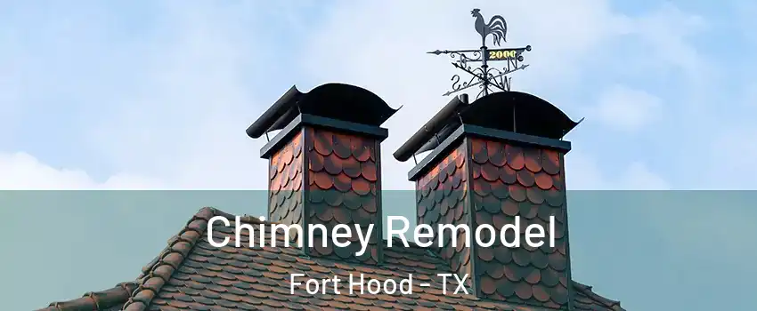  Chimney Remodel Fort Hood - TX