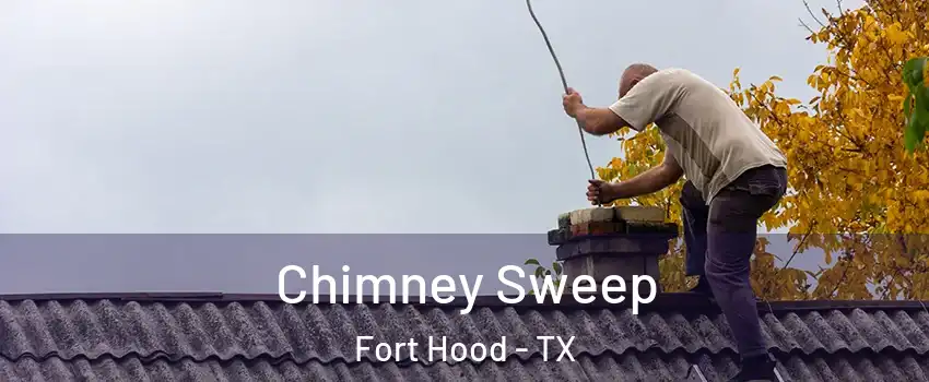  Chimney Sweep Fort Hood - TX