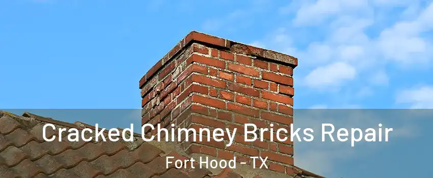  Cracked Chimney Bricks Repair Fort Hood - TX