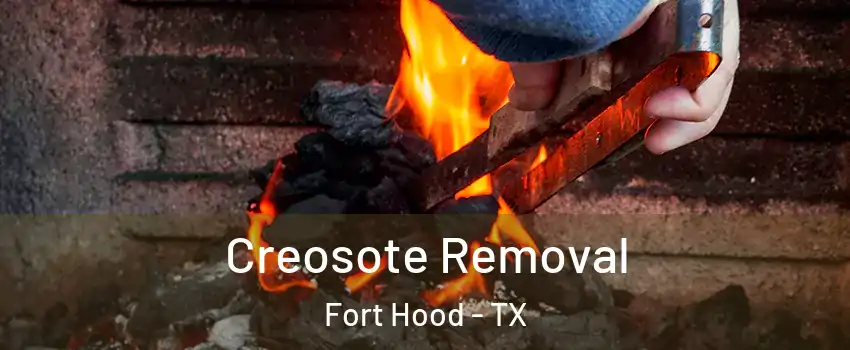  Creosote Removal Fort Hood - TX