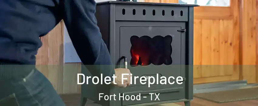  Drolet Fireplace Fort Hood - TX