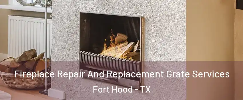  Fireplace Repair And Replacement Grate Services Fort Hood - TX