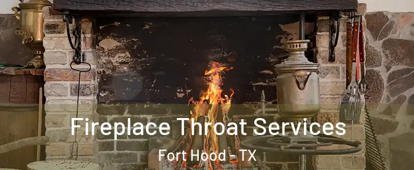  Fireplace Throat Services Fort Hood - TX