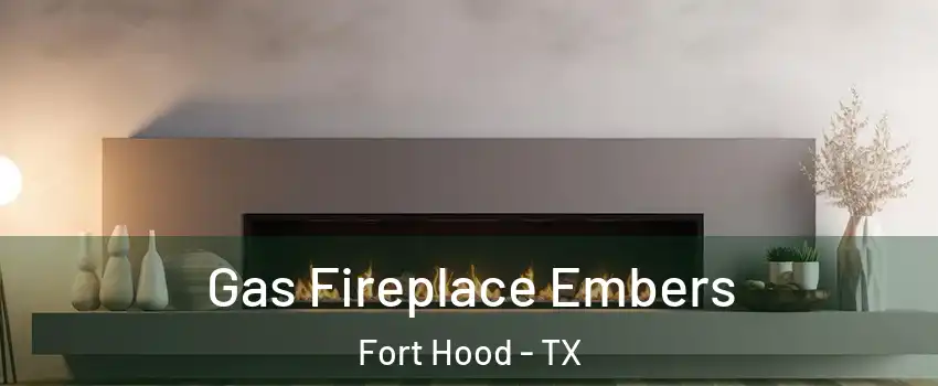  Gas Fireplace Embers Fort Hood - TX