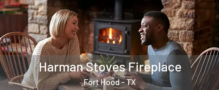  Harman Stoves Fireplace Fort Hood - TX
