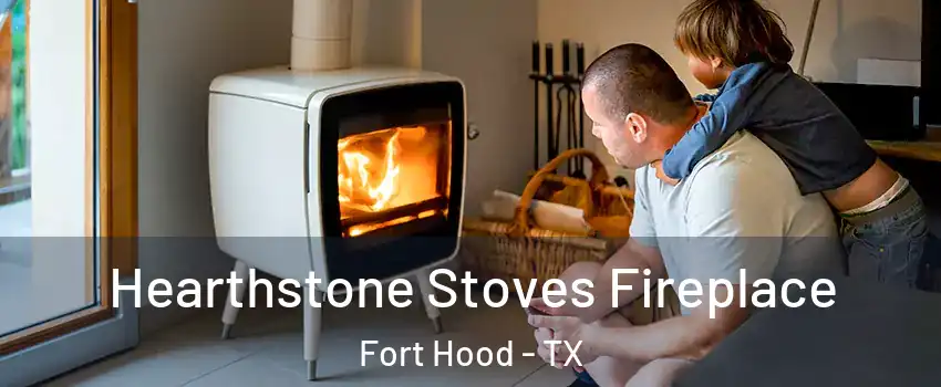  Hearthstone Stoves Fireplace Fort Hood - TX