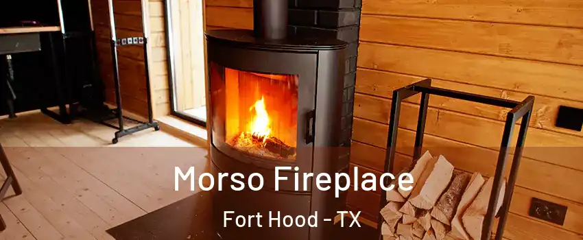  Morso Fireplace Fort Hood - TX