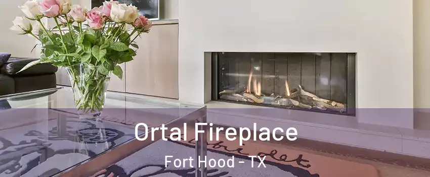 Ortal Fireplace Fort Hood - TX