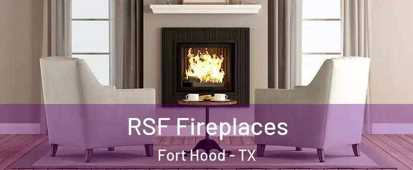 RSF Fireplaces Fort Hood - TX