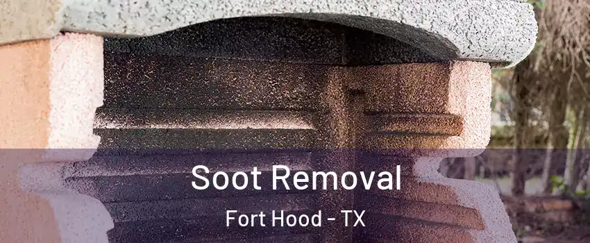  Soot Removal Fort Hood - TX