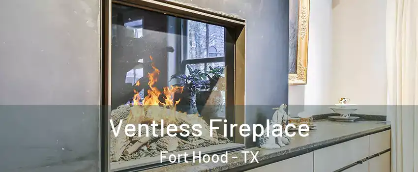  Ventless Fireplace Fort Hood - TX