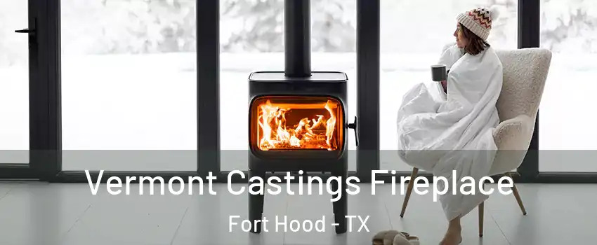  Vermont Castings Fireplace Fort Hood - TX